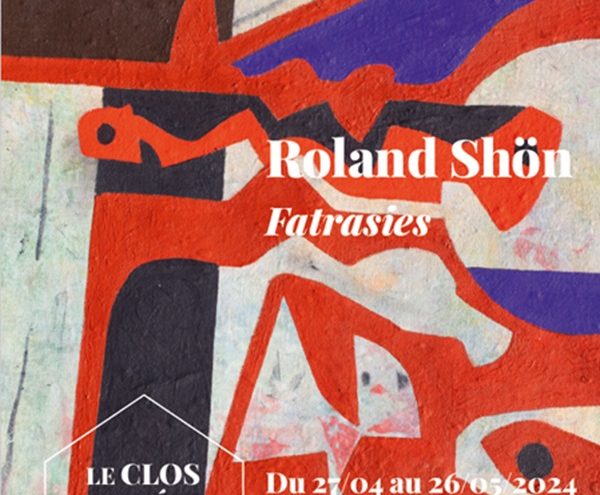Exposition de Rolland Shön Du 27 avr au 26 mai 2024